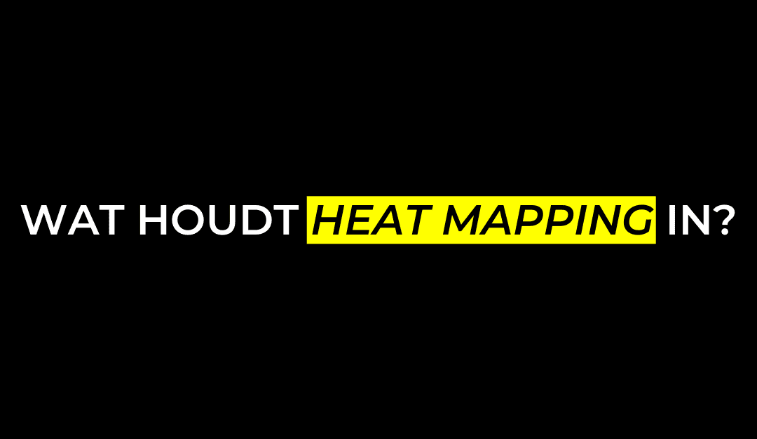Wat houdt Heat mapping in?